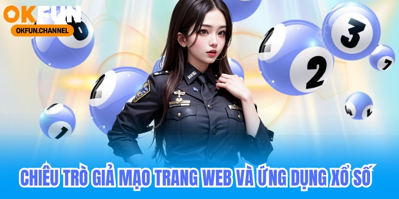 Chiêu trò 1_ Giả mạo trang web_ứng dụng xổ số