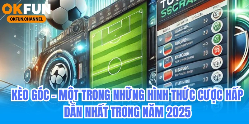 Kỹ Thuật Nhìn Kèo Góc Mà Nhà Cái Không Muốn Bạn Biết 6 Kèo góc đang trở thành một trong những hình thức cược hấp dẫn nhất trong năm 2025
