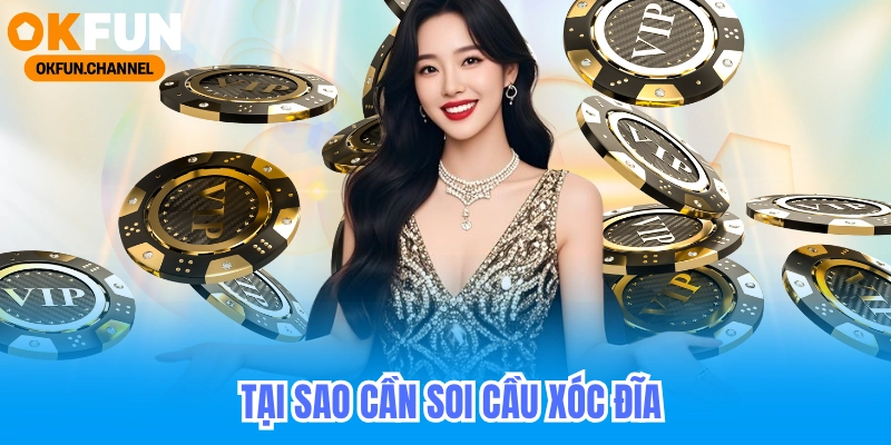 Tại sao cần Soi Cầu Xóc Đĩa